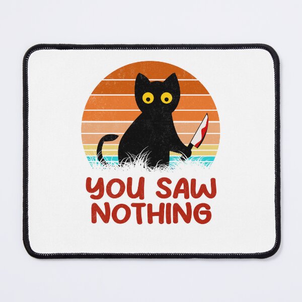 Item preview, Murder Cat - You Saw Nothing designed and sold by PurrfectHome.