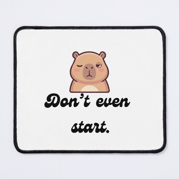Item preview, Cute Grumpy Capybara  Don't Even Start designed and sold by TheFrameVault.
