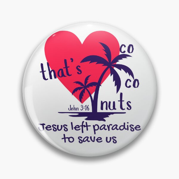 Item preview, That's Coconuts John 316 Jesus Left Paradise to Save Us Love Palm Tree Heart  designed and sold by Forevermore.
