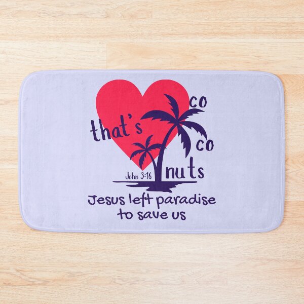 Item preview, That's Coconuts John 316 Jesus Left Paradise to Save Us Love Palm Tree Heart  designed and sold by Forevermore.