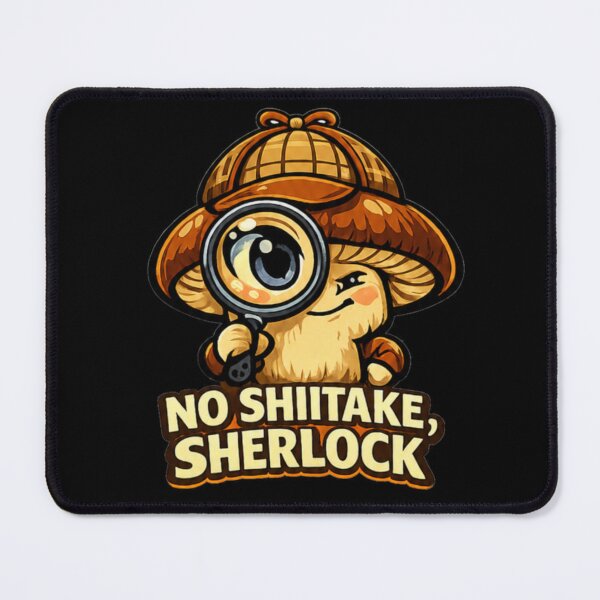 Item preview, No Shiitake, Sherlock designed and sold by PurrfectWhisper.