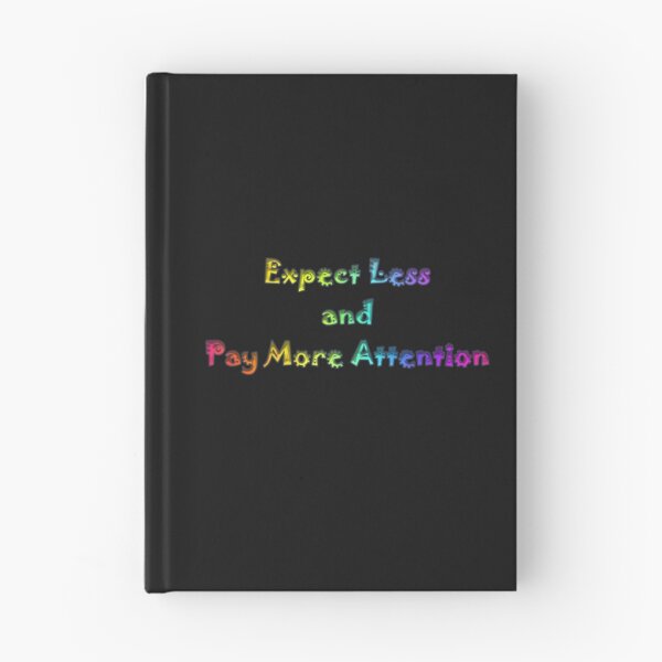 Item preview, Expect Less and Pay More Attention designed and sold by KATKattalestv.