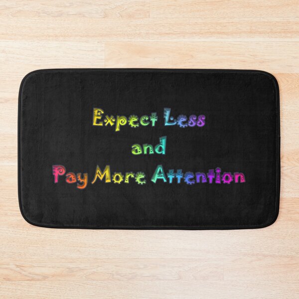 Item preview, Expect Less and Pay More Attention designed and sold by KATKattalestv.