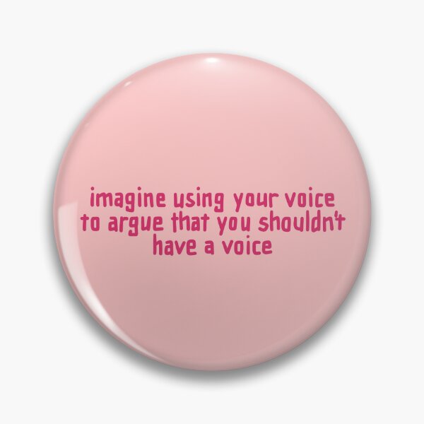 Item preview, Imagine using your voice to argue that you shouldn't have a voice designed and sold by caramelrts.