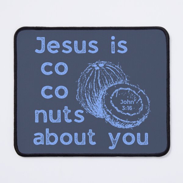 Item preview, Jesus Saves He is Coconuts About You John 316 Love Co Co Nuts designed and sold by Forevermore.