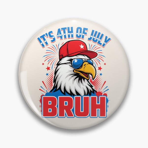 Item preview, It's 4th Of July Bruh American Eagle designed and sold by legendaryskins.