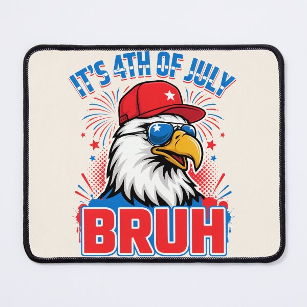 Item preview, It's 4th Of July Bruh American Eagle designed and sold by legendaryskins.