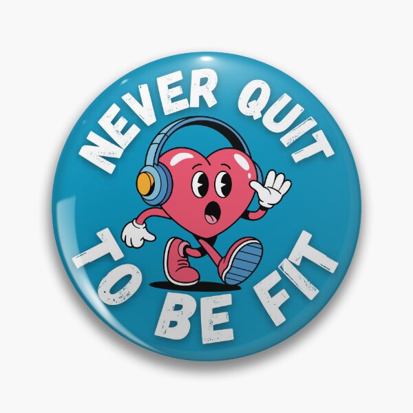 Item preview, Walking Heart Fitness never quit to be fit designed and sold by Shean Fritts.