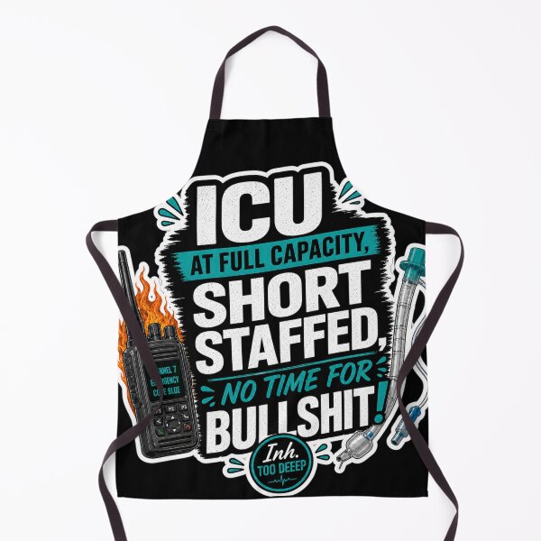 Item preview, ICU at Full Capacity, Short Staffed, No Time for Bullshit! | Critical Care Nurse & RT Humor designed and sold by CollectionsJEm.