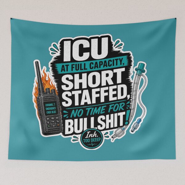 Item preview, ICU at Full Capacity, Short Staffed, No Time for Bullshit! | Critical Care Nurse & RT Humor designed and sold by CollectionsJEm.
