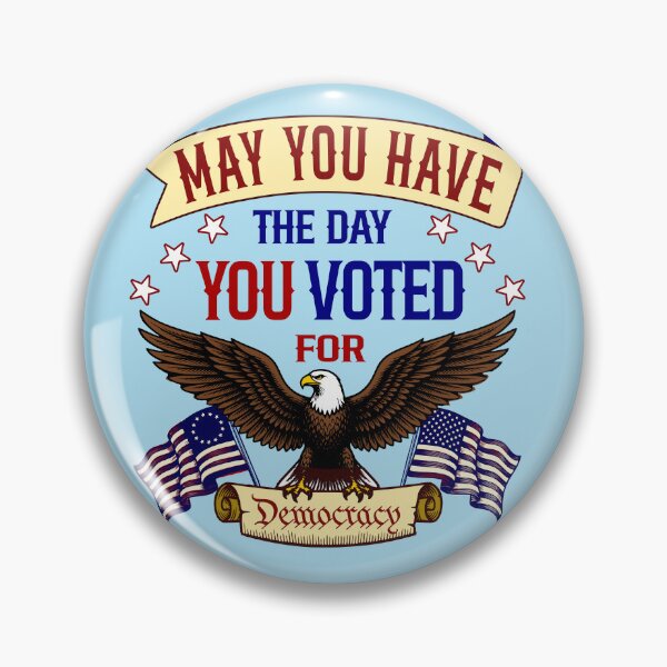 Item preview, May You Have the Day You Voted For Patriotic Democracy Eagle designed and sold by Color4Nature.
