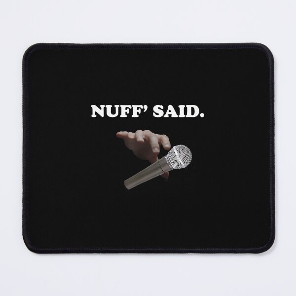 Item preview, Nuff' Said Mic Microphone Drop designed and sold by AnnUWatts.