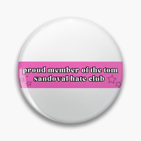 Item preview, proud member of the tom sandoval hate club designed and sold by viralcollage.