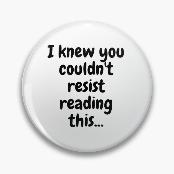 Item preview, I Knew You Couldn't Resist Reading This Funny T-Shirt designed and sold by NamasShop.