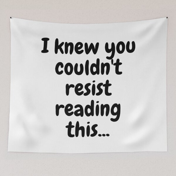 Item preview, I Knew You Couldn't Resist Reading This Funny T-Shirt designed and sold by NamasShop.