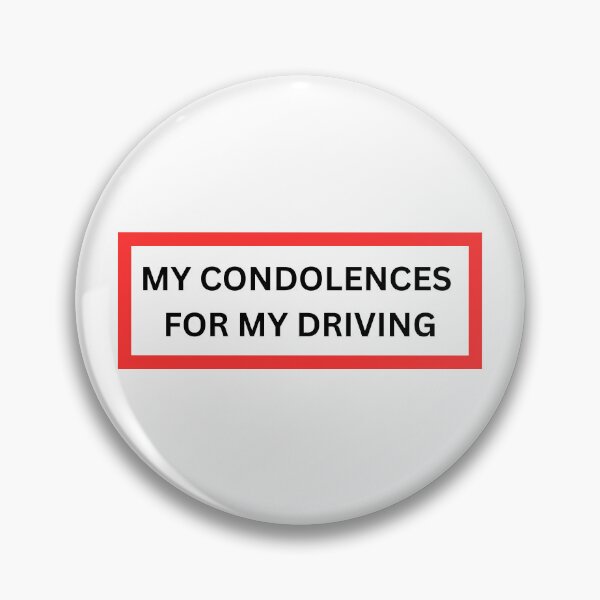 Item preview, My Condolences For My Driving designed and sold by designbyerin.