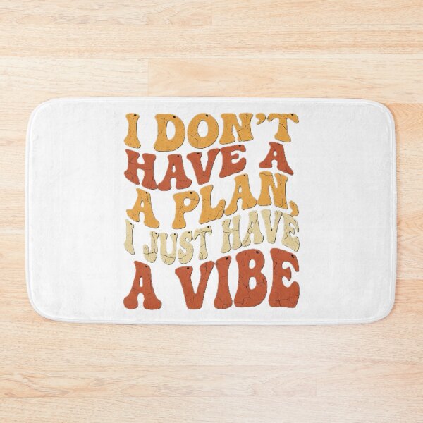 Item preview, I Don't Have A Plan I Just Have A Vibe Retro 70s Distressed Text designed and sold by NCalNoveltees.