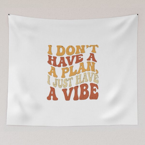 Item preview, I Don't Have A Plan I Just Have A Vibe Retro 70s Distressed Text designed and sold by NCalNoveltees.