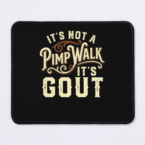 Item preview, It's Not A Pimp Walk It's Gout Vintage Humor designed and sold by charoen-design.