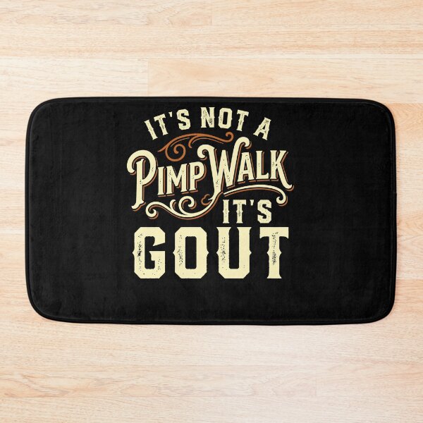 Item preview, It's Not A Pimp Walk It's Gout Vintage Humor designed and sold by charoen-design.