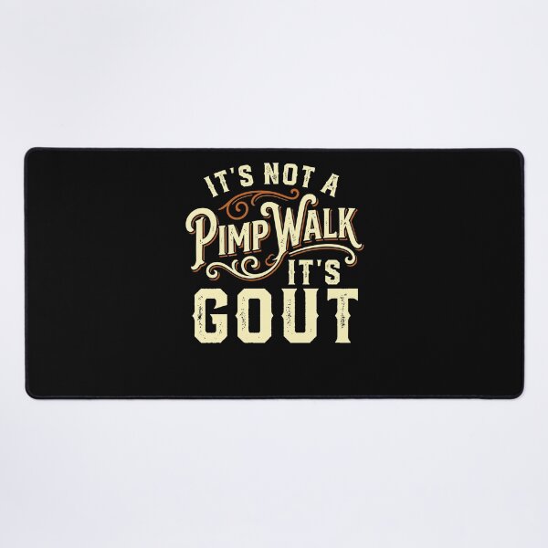 Item preview, It's Not A Pimp Walk It's Gout Vintage Humor designed and sold by charoen-design.