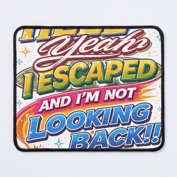 Item preview, Hell Yeah I Escaped designed and sold by Matinez Pink.