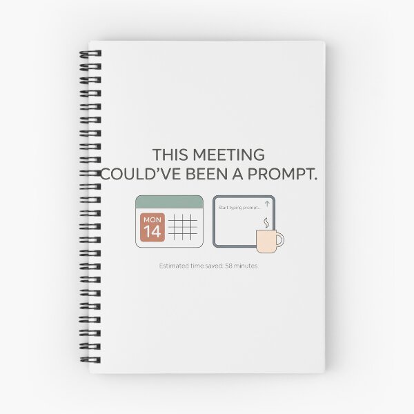 Item preview, This Meeting Could've Been A Prompt Funny AI designed and sold by Whimwick.