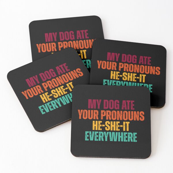 Item preview, My dog ate your pronouns he-she-it everywhere designed and sold by Dondonmart.