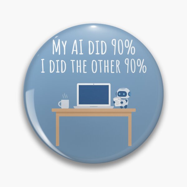 Item preview, My AI Did 90% Funny AI Work Humor designed and sold by Whimwick.