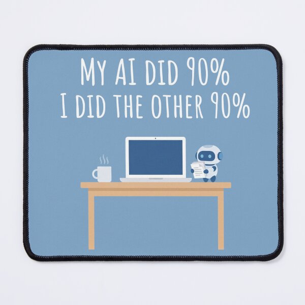 Item preview, My AI Did 90% Funny AI Work Humor designed and sold by Whimwick.
