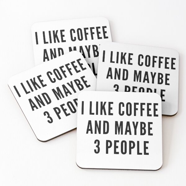 Item preview, I Like Coffee And Maybe 3 People Funny Coffee Lover Quote designed and sold by NeO² Studio.