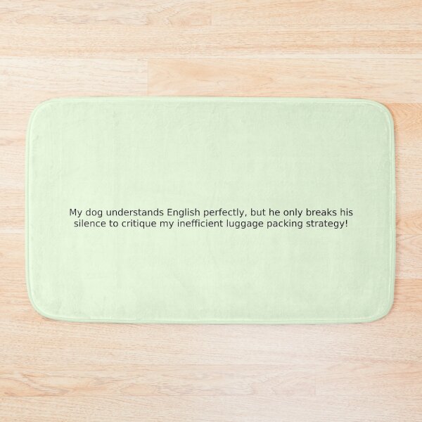 Item preview, My dog understands English perfectly, but he only breaks his silence to critique my inefficient luggage packing strategy! designed and sold by English Learning.