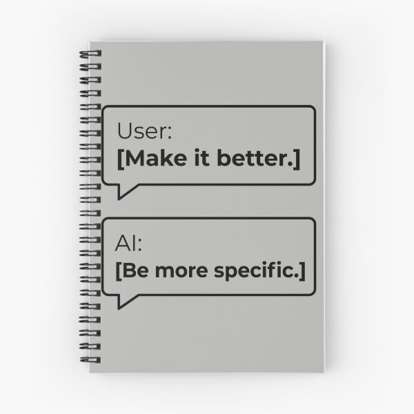 Item preview, Make It Better Be More Specific AI Chat Humor designed and sold by Whimwick.