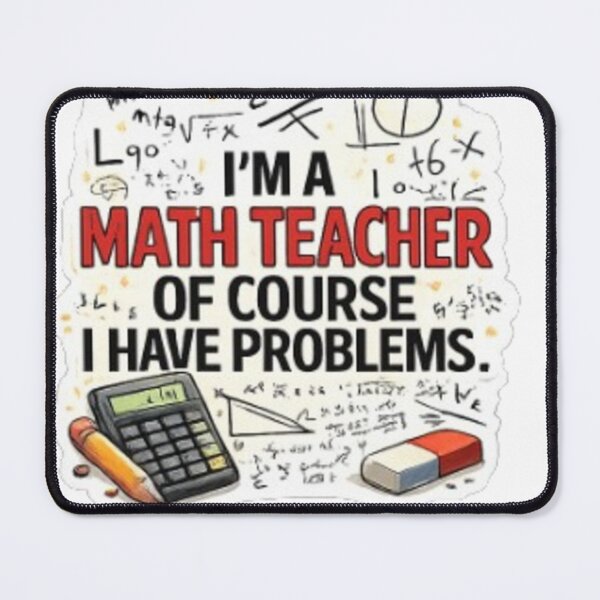 Item preview, I'm a Math Teacher, Of Course I Have Problems – Funny Pun Sticker designed and sold by RaresS.