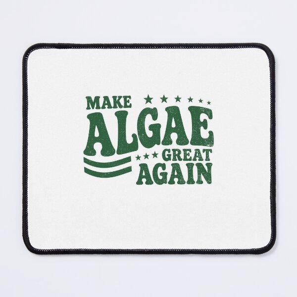 Item preview, Make Algae Great Again designed and sold by DesignForYou79.