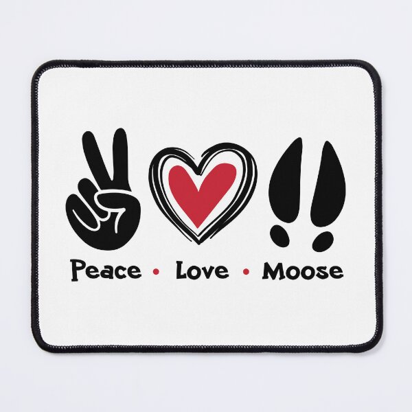 Item preview, Peace Love Moose designed and sold by teeperfect.