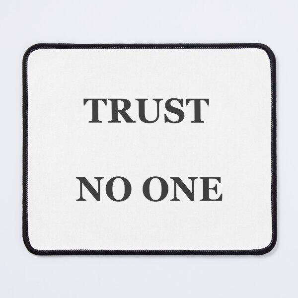 Item preview, TRUST NO ONE designed and sold by CDG142.