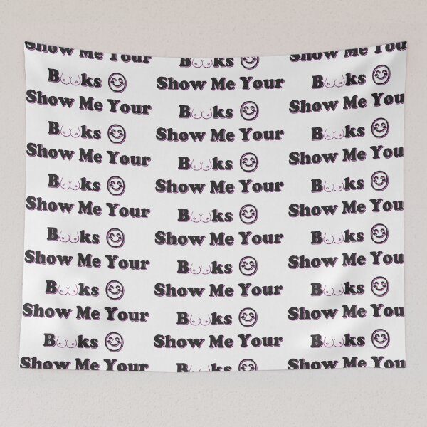 Item preview, Show Me Your Books – Funny Double Meaning Typography with Smiley Face designed and sold by RaresS.