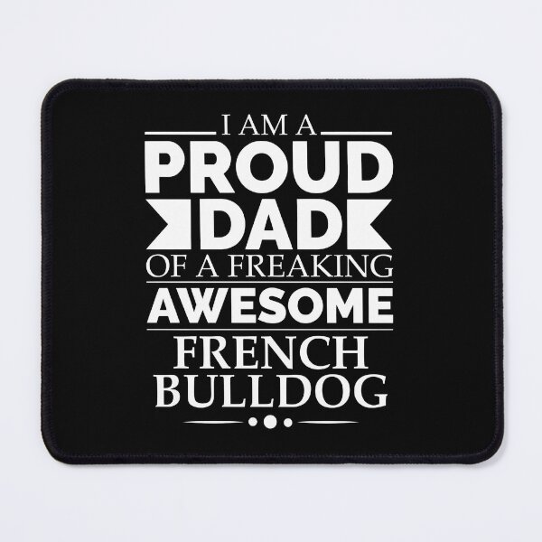 Item preview, Proud Dad Of A Freaking Awesome French Bulldog designed and sold by SoyLamderma.