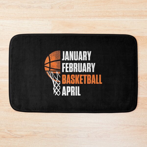 Item preview, January February Basketball April Funny Sports Season Quote designed and sold by allistermariam.