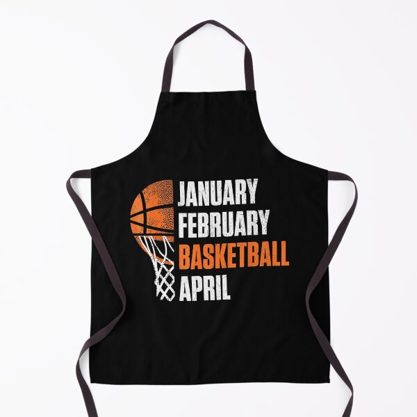 Item preview, January February Basketball April Funny Sports Season Quote designed and sold by allistermariam.