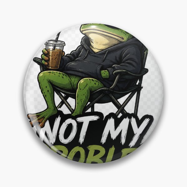 Item preview, Not My Problem Chill Frog designed and sold by S06PMarketing.