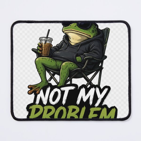 Item preview, Not My Problem Chill Frog designed and sold by S06PMarketing.
