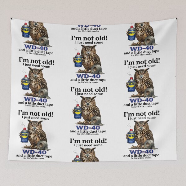 Item preview, I'm Not Old, I Just Need WD-40 and Duct Tape – Funny Aging Owl Meme - Not Old Wd40 Duct Tape Funny Sarcastic Owl Design Aging Humor designed and sold by RaresS.