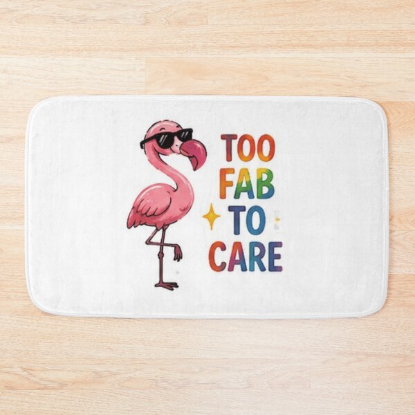 Item preview, Too Fab to Care Funny Flamingo Pride designed and sold by Pixanova.