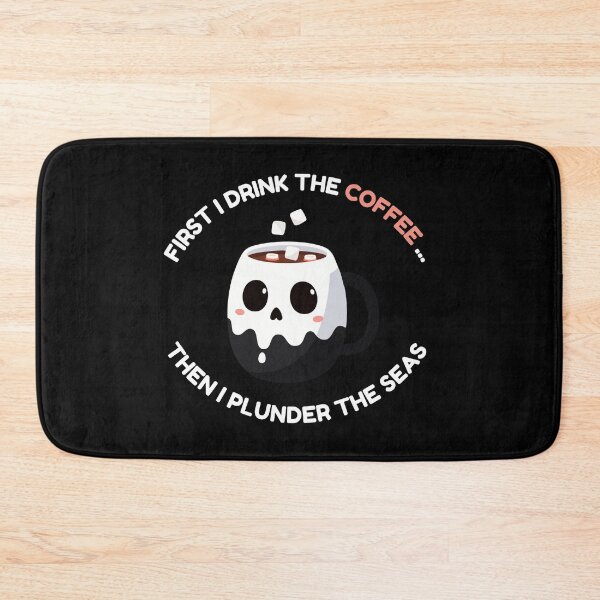 Item preview, First I Drink The Coffee Then I Plunder The Seas Pirate Skull designed and sold by Frafri92.