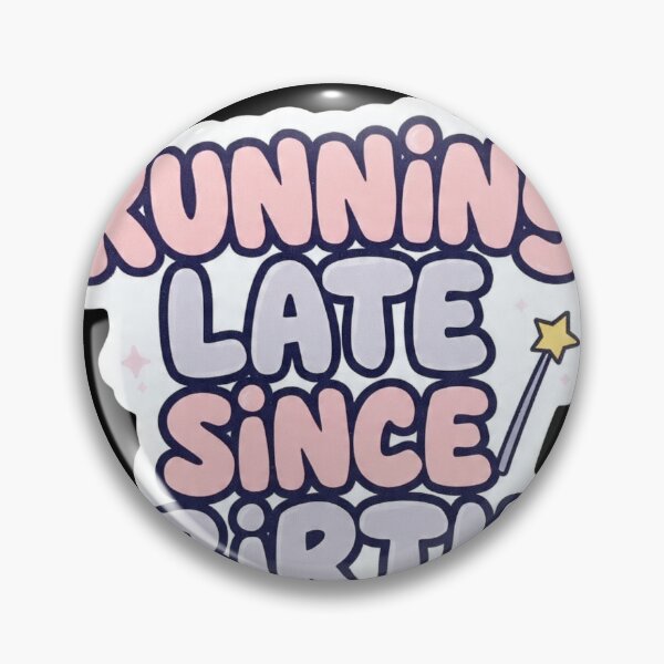 Item preview, Running Late Since Birth designed and sold by Benevoleantrr.