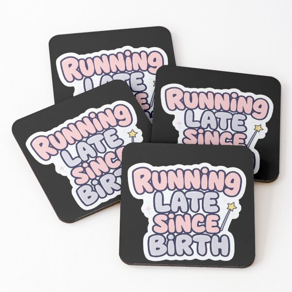 Item preview, Running Late Since Birth designed and sold by Benevoleantrr.