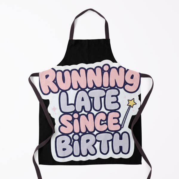 Item preview, Running Late Since Birth designed and sold by Benevoleantrr.