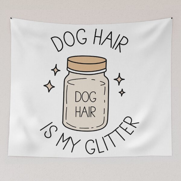 Item preview, Dog Hair Is My Glitter Funny Dog Lover designed and sold by MJ ART.